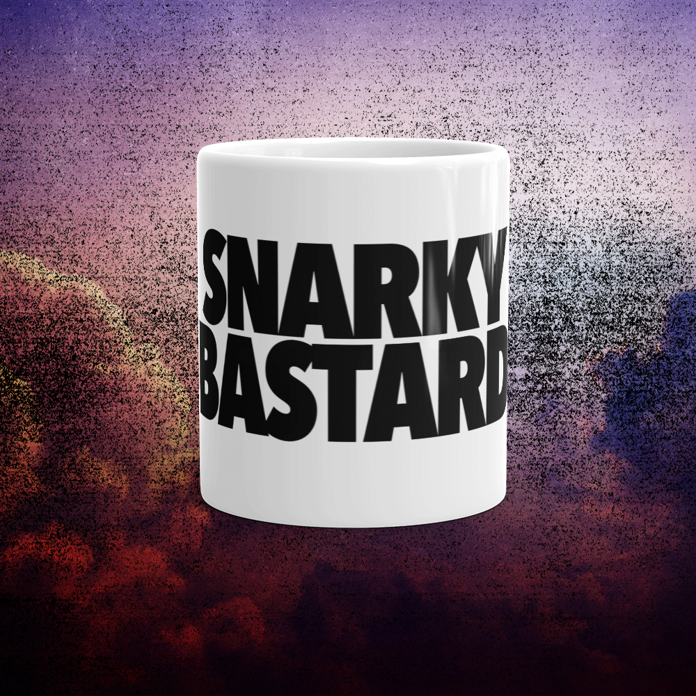 SNARKY BASTARD
