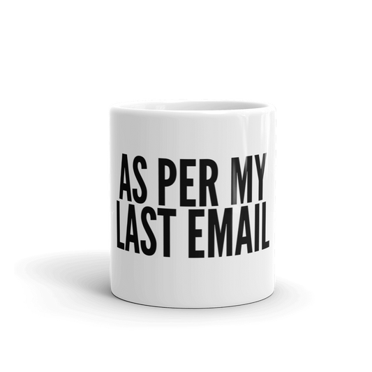 AS PER MY LAST EMAIL