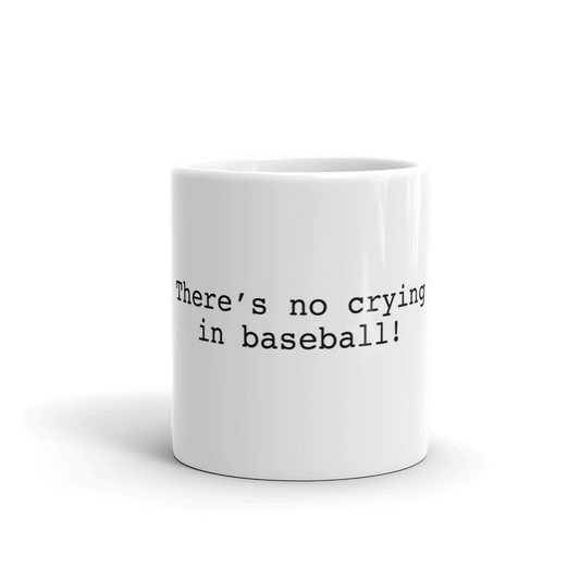THERE'S NO CRYING IN BASEBALL!