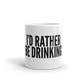 I'D RATHER BE DRINKING