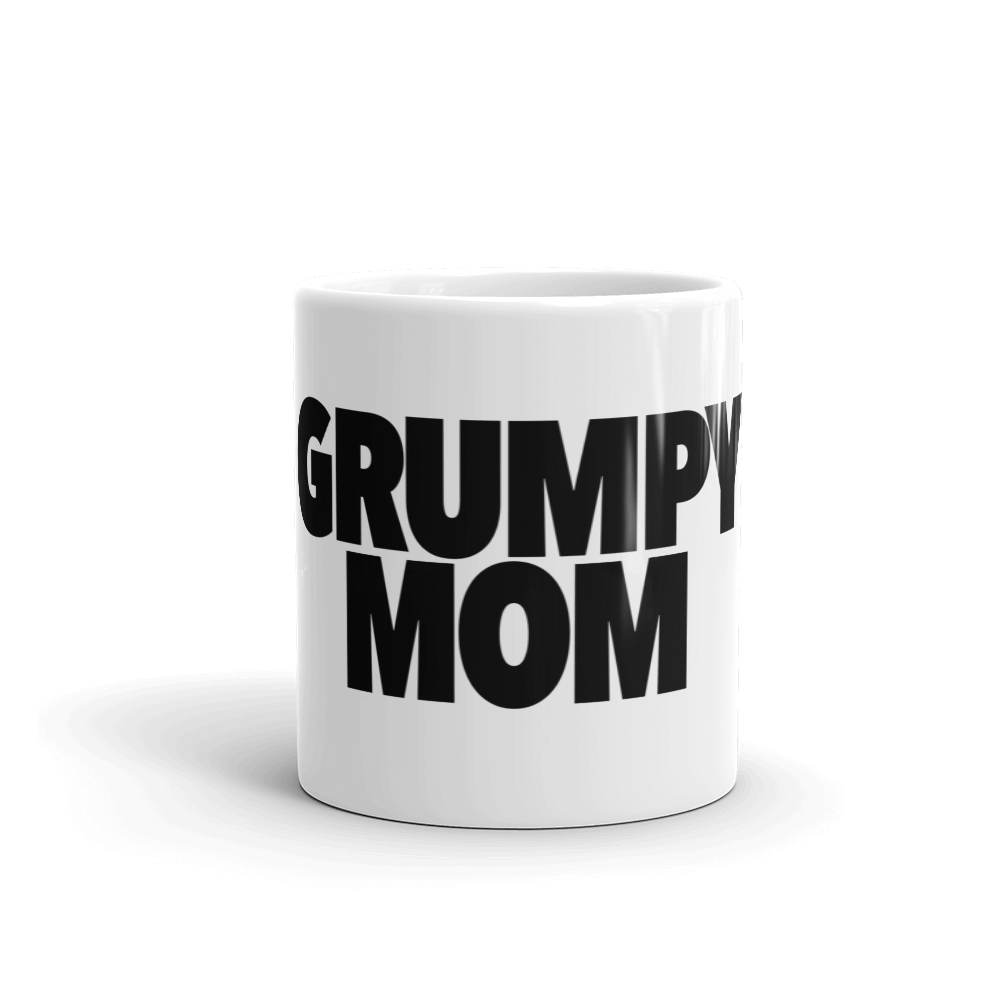 GRUMPY MOM