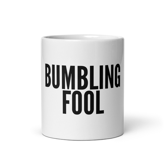 BUMBLING FOOL