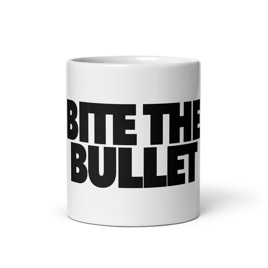 BITE THE BULLET