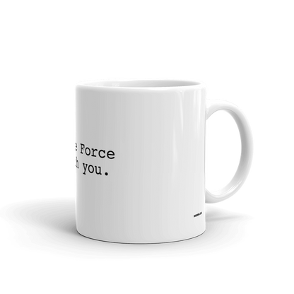 MAY THE FORCE BE WITH YOU.